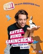 Checker Tobi - Der große Haustier-Check: Katze, Hund, Kaninchen - Das check ich für euch!